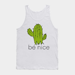 Be nice Tank Top